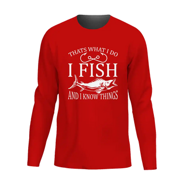 I Fish And Know Things Men Long Sleeve Shirt